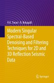 Modern Singular Spectral-Based Denoising and Filtering Techniques for 2D and 3D Reflection Seismic Data (eBook, PDF)