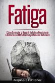 Fatiga: Cómo Controlar o Revertir la Fatiga Persistente o Crónica con Métodos Completamente Naturales (eBook, ePUB) Fatiga: Cómo Controlar o Revertir la Fatiga Persistente o Crónica con Métodos Completamente Naturales (eBook, ePUB)