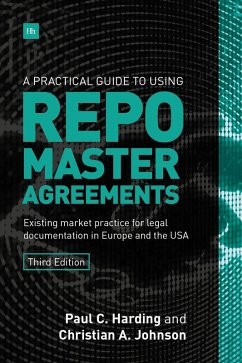 A Practical Guide to Using Repo Master Agreements (eBook, ePUB) - Harding, Paul; Johnson, Christian