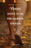 Verso dove si va per questa strada (eBook, ePUB)