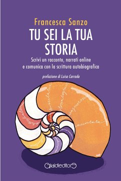 Tu sei la tua storia (eBook, ePUB) - Sanzo, Francesca