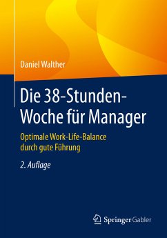 Die 38-Stunden-Woche für Manager (eBook, PDF) - Walther, Daniel