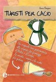 Turisti per cacio (eBook, ePUB)