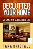 Declutter Your Home: 30 Days to a Clutter Free Life (eBook, ePUB)