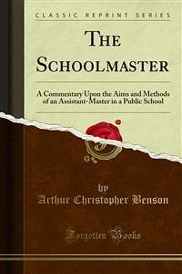The Schoolmaster (eBook, PDF) - Christopher Benson, Arthur