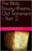 The Bible, Douay-Rheims, Old Testament — Part 2 (eBook, ePUB)