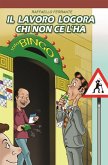 Il lavoro logora chi ce l’ha (eBook, ePUB) Il lavoro logora chi ce l’ha (eBook, ePUB)