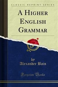 A Higher English Grammar (eBook, PDF)