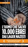 L'uomo che salvò 10.000 ebrei dai lager nazisti (eBook, ePUB)