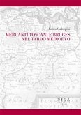 Mercanti Toscani e Bruges nel tardo medioevo (eBook, PDF)