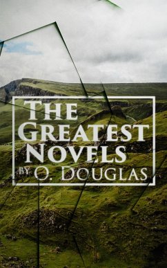 The Greatest Novels by O. Douglas (eBook, ePUB) - Buchan, Anna