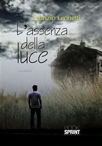 L'assenza della luce (eBook, ePUB) - Leonetti, Fabrizio