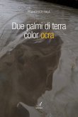 Due palmi di terra color ocra (eBook, ePUB)