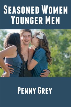 Seasoned Women, Younger Men: Taboo Erotica (eBook, ePUB) - Grey, Penny