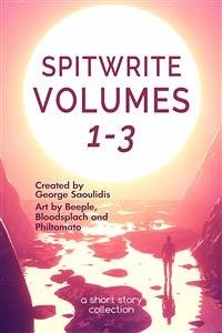 Spitwrite Volumes 1-3 (eBook, ePUB) - Saoulidis, George