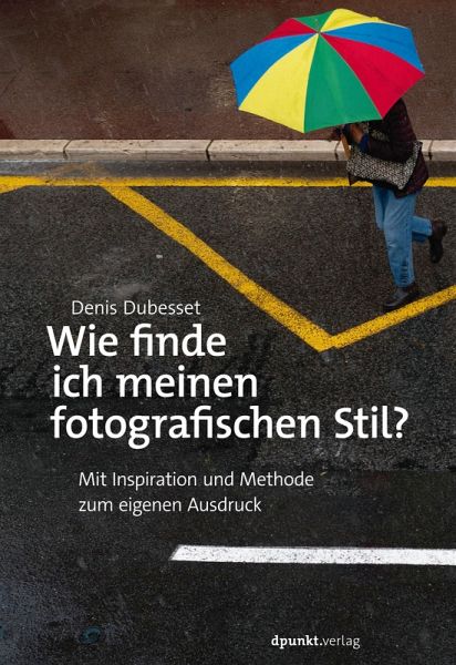 Wie finde ich meinen fotografischen Stil? (eBook, ePUB)