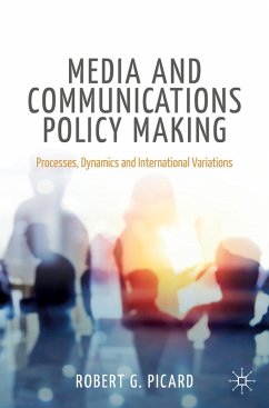 Media and Communications Policy Making (eBook, PDF) - Picard, Robert G.