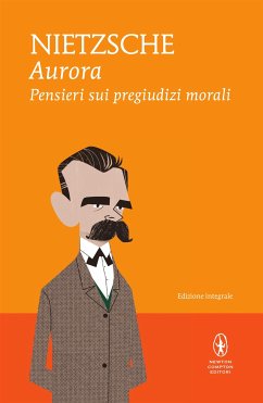 Aurora. Pensieri sui pregiudizi morali (eBook, ePUB) - Wilhelm Nietzsche, Friedrich