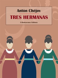 Tres hermanas (eBook, ePUB) - Chéjov, Antón