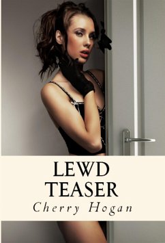 Lewd Teaser: Taboo Erotica (eBook, ePUB) - Hogan, Cherry