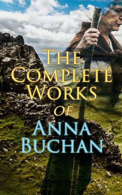 The Complete Works of Anna Buchan (eBook, ePUB) - Buchan, Anna