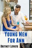 Young Men For Ann: Taboo Older Woman Erotica (eBook, ePUB)