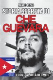 Storia segreta di Che Guevara (eBook, ePUB)