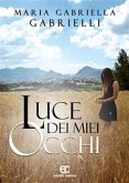 Luce dei miei occhi (eBook, ePUB)