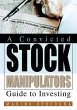 A Convicted Stock Manipulators Guide to... - Bild 1