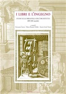 I libri e l'ingegno (eBook, PDF) - Curcio, Giovanna; Rosario Nobile, Marco; Scotti Tosini, Aurora