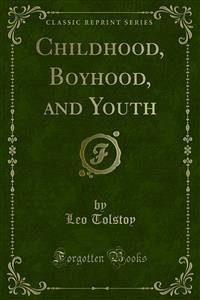 Childhood, Boyhood, and Youth (eBook, PDF)