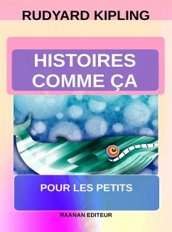 Histoires comme ça pour les petits (eBook, ePUB) - Kipling, Rudyard