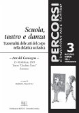 Scuola, teatro e danza. Trasversalità delle arti del corpo nella didattica scolastica (eBook, ePUB)