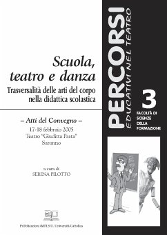 Scuola, teatro e danza. Trasversalità delle arti del corpo nella didattica scolastica (eBook, ePUB) - Pilotto, Serena