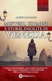 Misteri crimini e storie insolite di Venezia (eBook, ePUB)