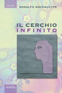 Il cerchio infinito (eBook, ePUB) - Boccalatte, Rodolfo