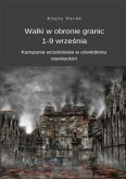 Walki w obronie granic 1-9 września. Kampania wrześniowa w oświetleniu niemieckim (eBook, ePUB)