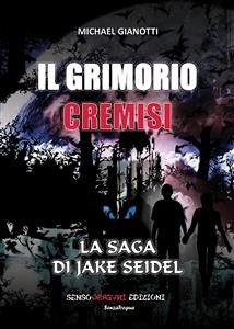 Il Grimorio Cremisi - La saga di Jake Seidel (eBook, ePUB) - Gianotti, Michael