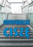 Odprowadzam ciszę (eBook, ePUB)