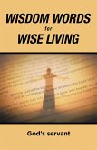 Wisdom Words for Wise Living (eBook, ePUB)