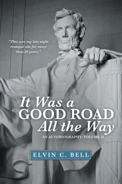 It Was a Good Road All the Way (eBook, ePUB) - Bell, Elvin C. It Was a Good Road All the Way (eBook, ePUB) - Bell, Elvin C.