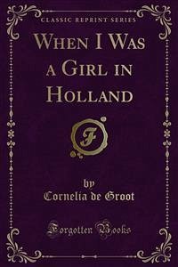 When I Was a Girl in Holland (eBook, PDF) - de Groot, Cornelia