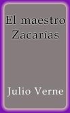 El maestro Zacarías (eBook, ePUB)