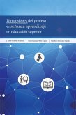 Dimensiones Del Proceso Enseñanza Aprendizaje En Educación Superior (eBook, ePUB)