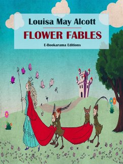 Flower Fables (eBook, ePUB) - May Alcott, Louisa