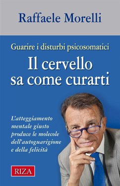 Il cervello sa come curarti (eBook, ePUB) - Morelli, Raffaele