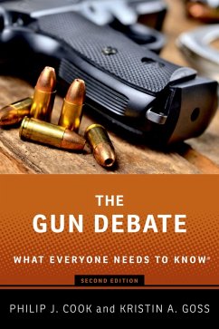 The Gun Debate (eBook, ePUB) - Cook, Philip J.; Goss, Kristin A.