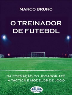 O Treinador De Futebol (eBook, ePUB) - Bruno, Marco