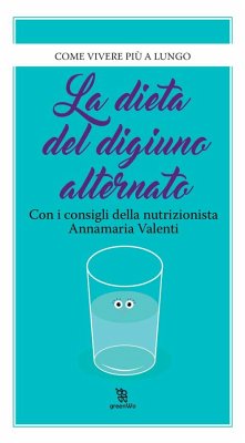La dieta del digiuno alternato (eBook, ePUB) - Valenti, Annamaria