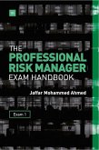The Professional Risk Manager Exam Handbook (eBook, ePUB)